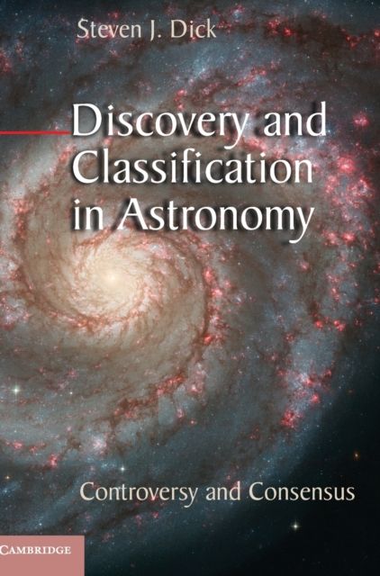 Discovery and Classification in Astronomy : Controversy and Consensus
