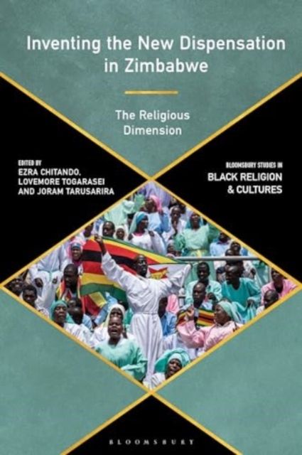 Inventing the New Dispensation in Zimbabwe : The Religious Dimension