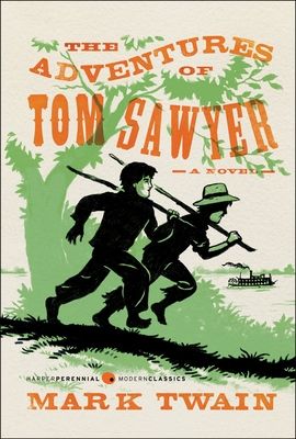 The Adventures of Tom Sawyer : A Novel