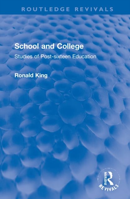 School and College : Studies of Post-sixteen Education