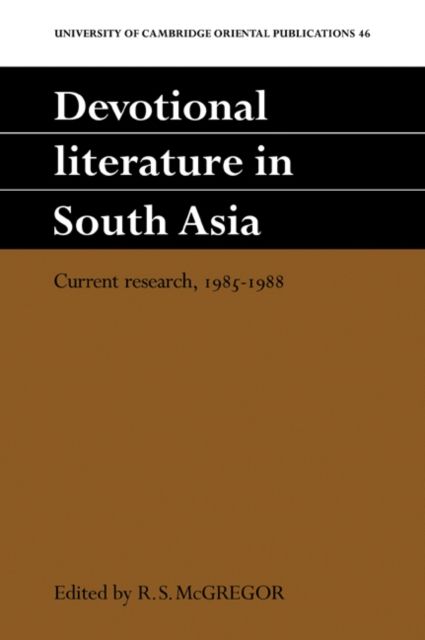 Devotional Literature in South Asia : Current Research, 1985–1988