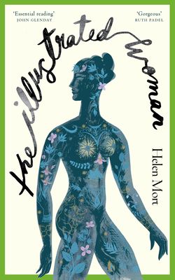 The Illustrated Woman : SHORTLISTED FOR THE FORWARD PRIZE 2022