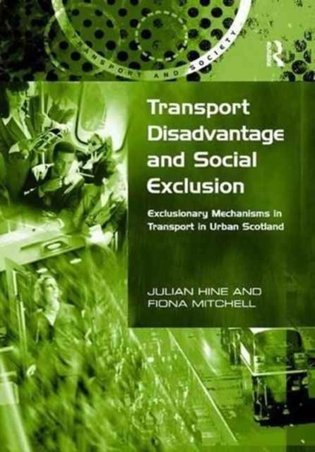 Transport Disadvantage and Social Exclusion : Exclusionary Mechanisms in Transport in Urban Scotland