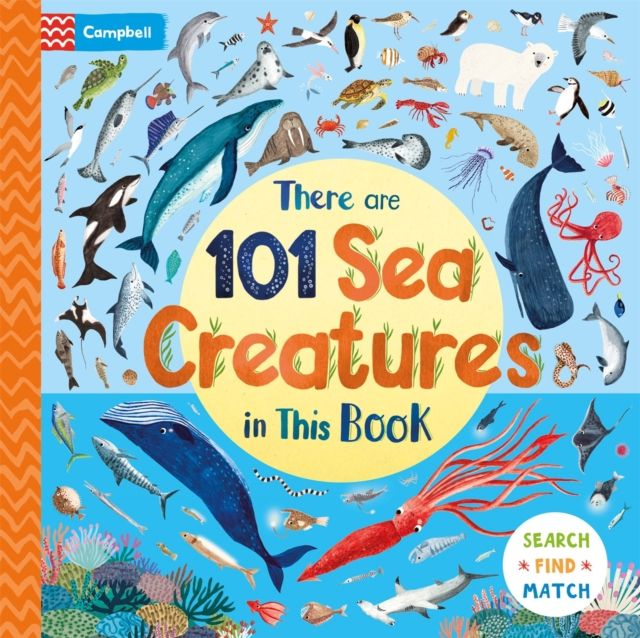 There Are 101 Sea Creatures in This Book : A Search and Find Book for Children