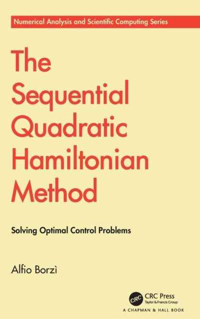The Sequential Quadratic Hamiltonian Method : Solving Optimal Control Problems