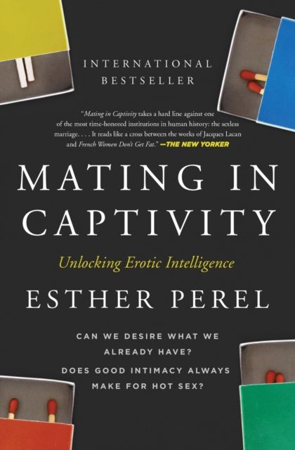 Forsidebilde av Mating in captivity : unlocking erotic intelligence