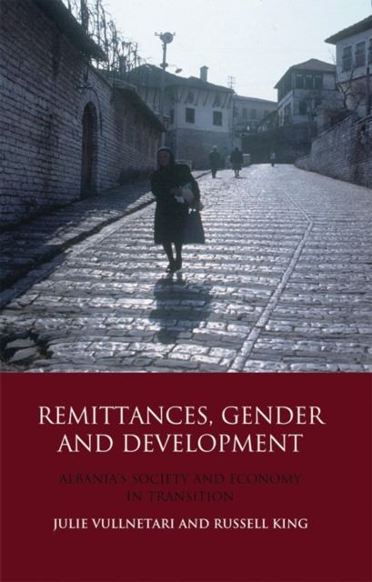 Remittances, Gender and Development : Albania's Society and Economy in Transition