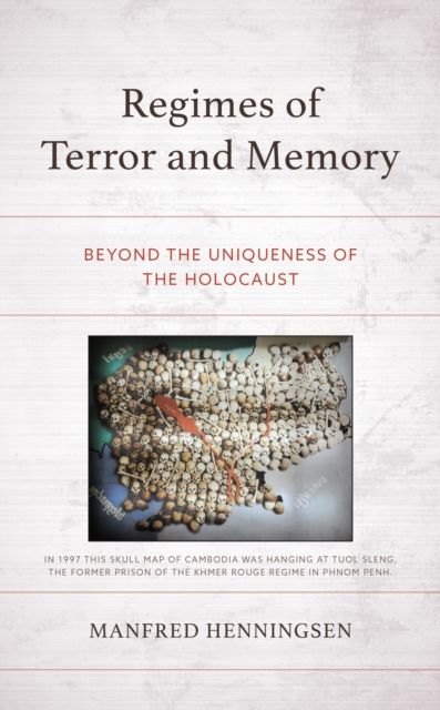 Regimes of Terror and Memory : Beyond the Uniqueness of the Holocaust