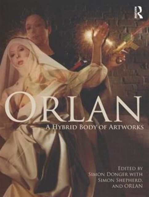 ORLAN : A Hybrid Body of Artworks