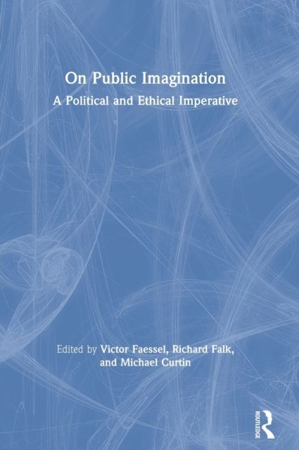 On Public Imagination : A Political and Ethical Imperative