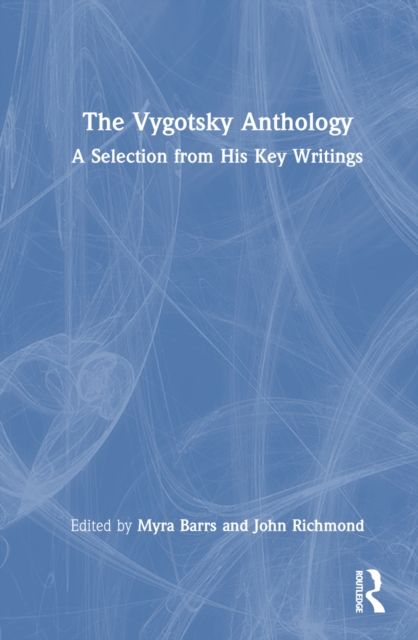 The Vygotsky Anthology : A Selection from His Key Writings