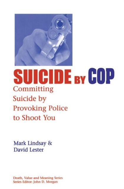 Suicide by Cop : Committing Suicide by Provoking Police to Shoot You
