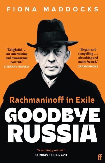 Goodbye Russia : Rachmaninoff in Exile