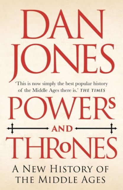 Powers and Thrones : A New History of the Middle Ages