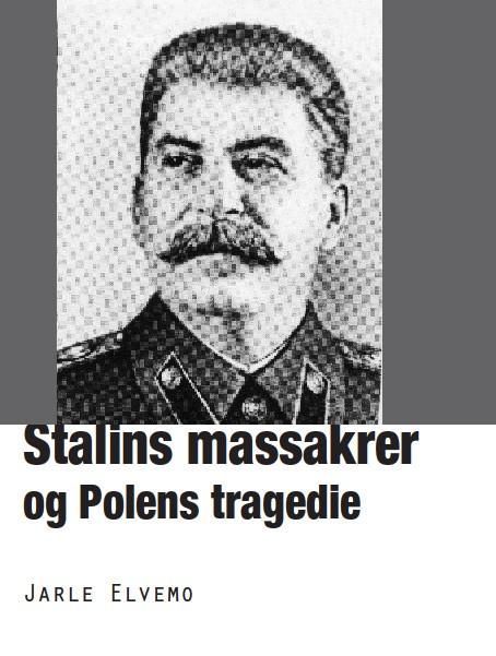 Stalins massakrer og Polens tragedie : en reise i ondskapens verden