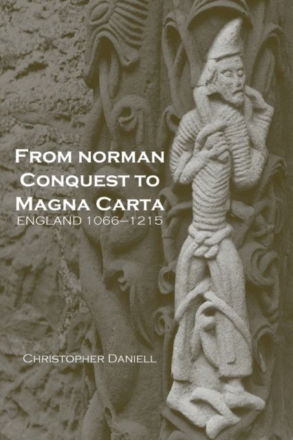 From Norman Conquest to Magna Carta : England 1066–1215