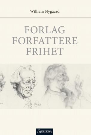Forlag, forfattere, frihet : taler, artikler og intervjuer 1974-2010