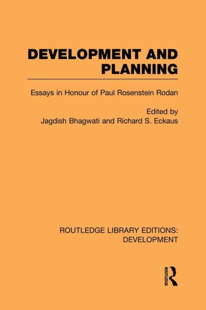 Development and Planning : Essays in Honour of Paul Rosenstein-Rodan