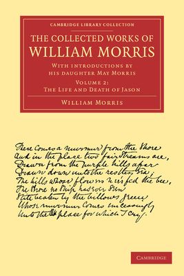 The Collected Works of William Morris : With Introductions by his Daughter May Morris