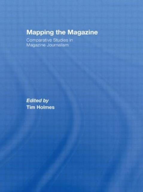 Mapping the Magazine : Comparative studies in magazine journalism