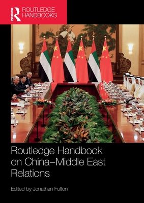 Routledge Handbook on China–Middle East Relations