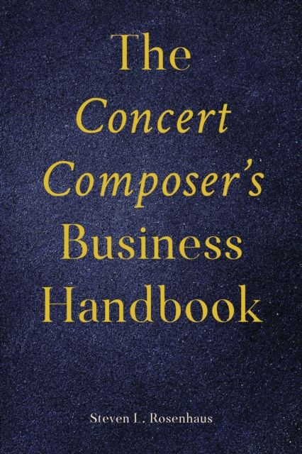 The Concert Composer’s Business Handbook