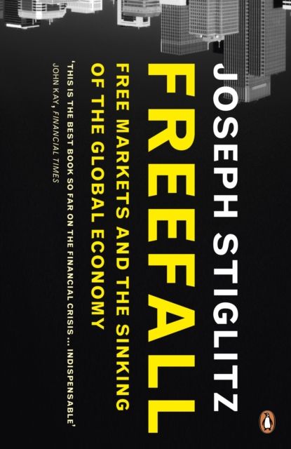 Freefall : free markets and the sinking of the global economy