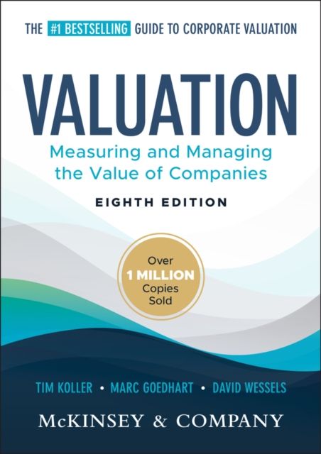Valuation : Measuring and Managing the Value of Companies