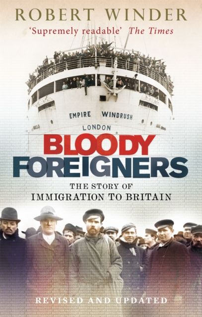 Bloody Foreigners : The Story of Immigration to Britain