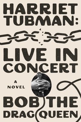 Harriet Tubman: Live in Concert : A Novel