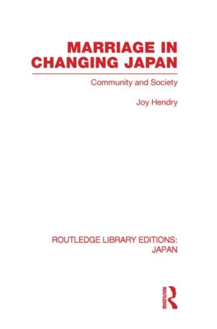 Marriage in Changing Japan : Community & Society