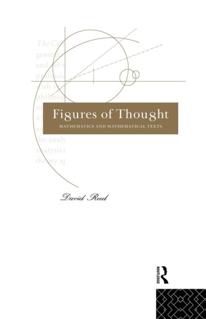 Figures of Thought : Mathematics and Mathematical Texts