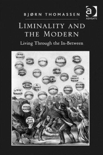 Liminality and the Modern : Living Through the In-Between