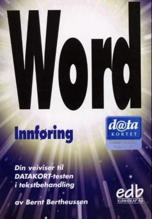 Word - innføring : din veiviser til Datakort-testen i tekstbehandling