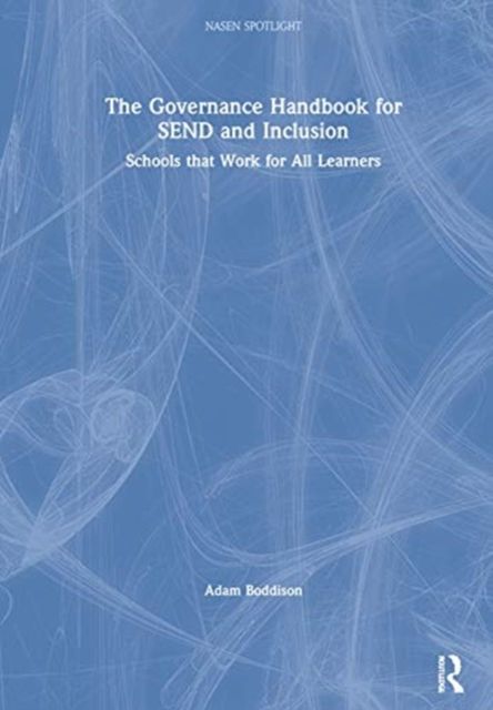 The Governance Handbook for SEND and Inclusion : Schools that Work for All Learners