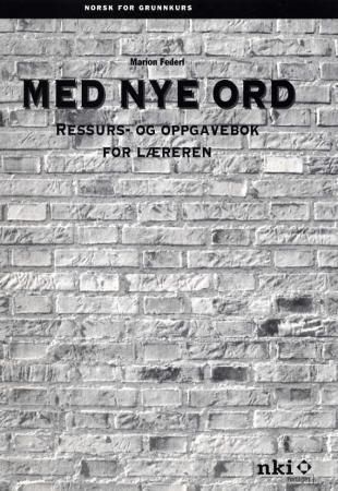 Med nye ord : ressurs- og oppgavebok for læreren