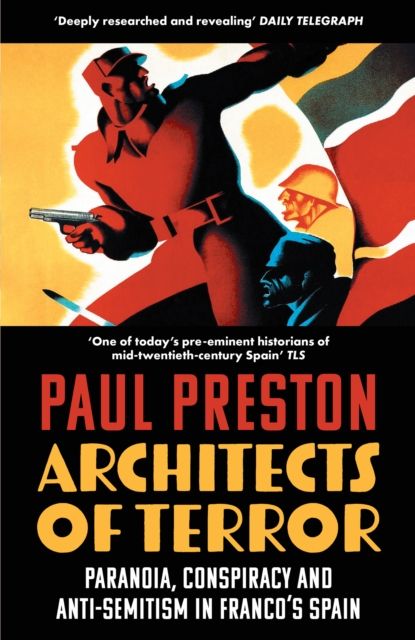 Architects of Terror : Paranoia, Conspiracy and Anti-Semitism in Franco’s Spain