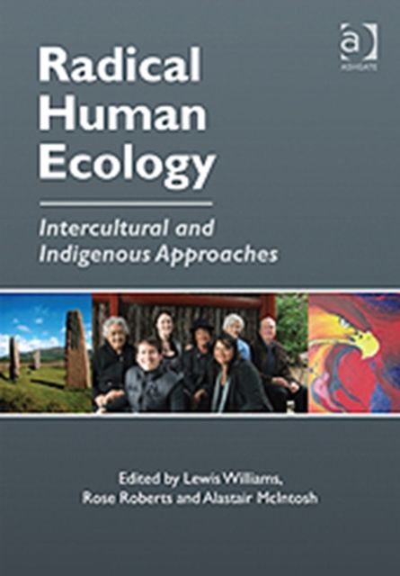 Radical Human Ecology : Intercultural and Indigenous Approaches