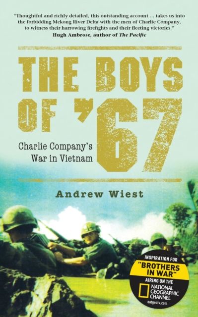 The Boys of ’67 : Charlie Company’s War in Vietnam
