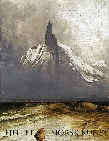 Fjellet i norsk kunst : oppdagelse, formasjon, visjon