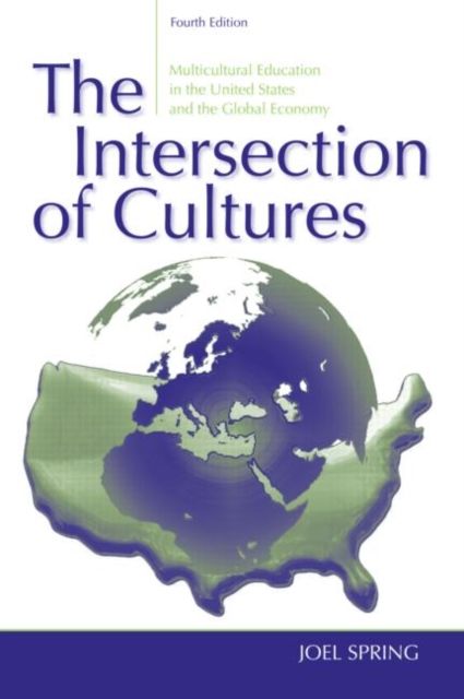 The Intersection of Cultures : Multicultural Education in the United States and the Global Economy