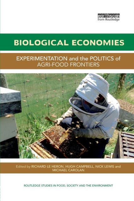 Biological Economies : Experimentation and the politics of agri-food frontiers