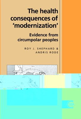 The Health Consequences of 'Modernisation' : Evidence from Circumpolar Peoples