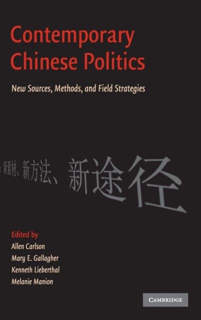Contemporary Chinese Politics : New Sources, Methods, and Field Strategies