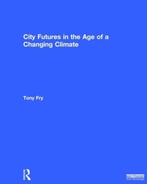 City Futures in the Age of a Changing Climate