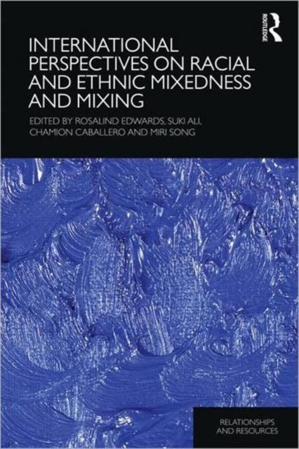 International Perspectives on Racial and Ethnic Mixedness and Mixing
