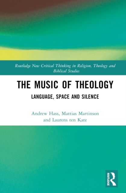 The Music of Theology : Language – Space – Silence