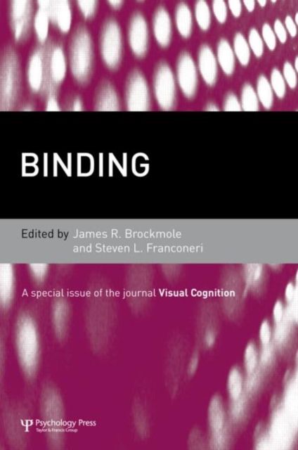 Binding : A Special Issue of Visual Cognition