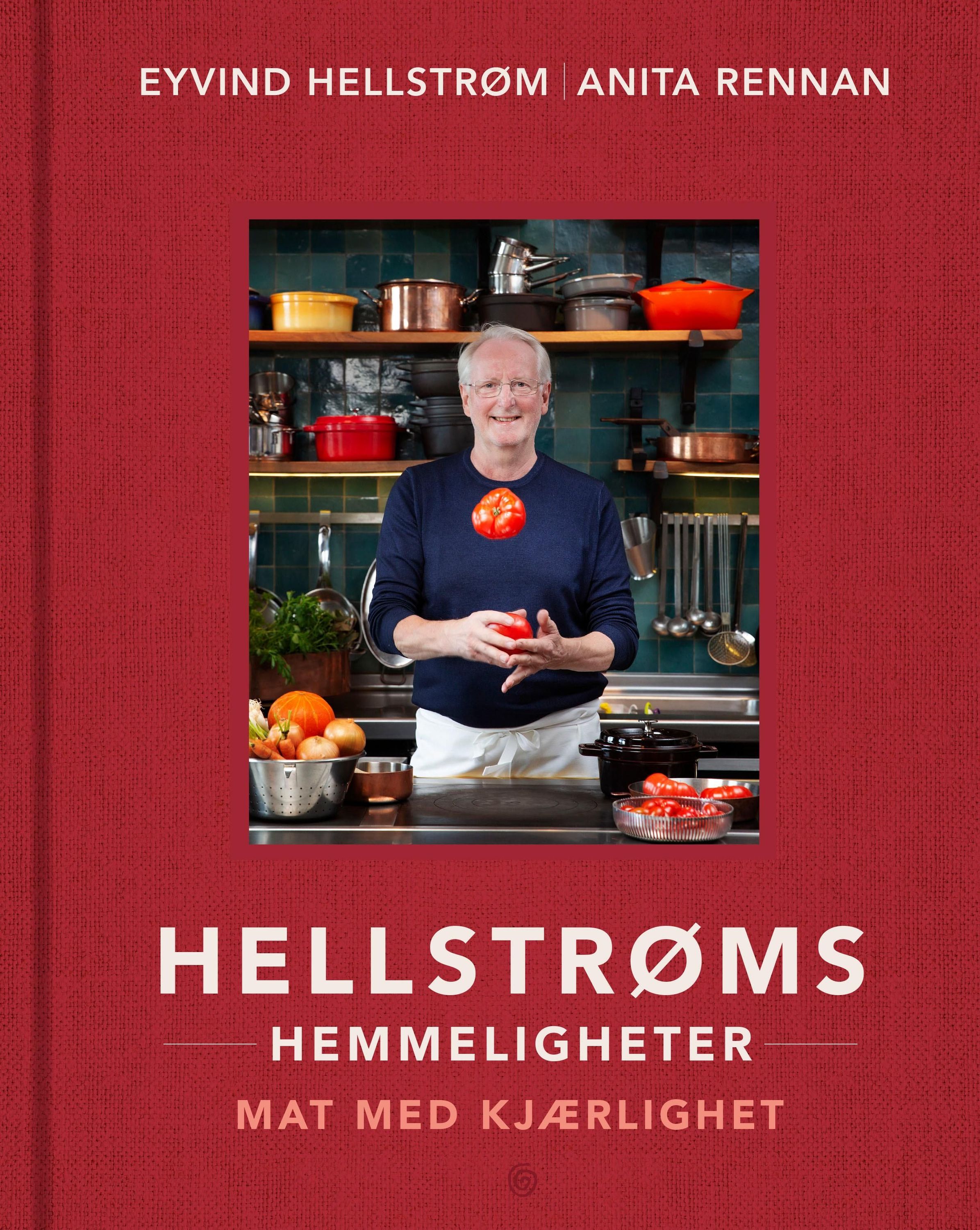 Hellstrøms hemmeligheter : mat med kjærlighet