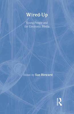 Wired Up : Young People And The Electronic Media